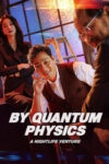 دانلود فیلم By Quantum Physics: A Nightlife Venture 2019 به روش فیزیک کوانتوم: ماجرایی در دنیای شبانه