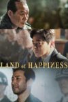 دانلود فیلم Land of Happiness 2024 سرزمین خوشبختی