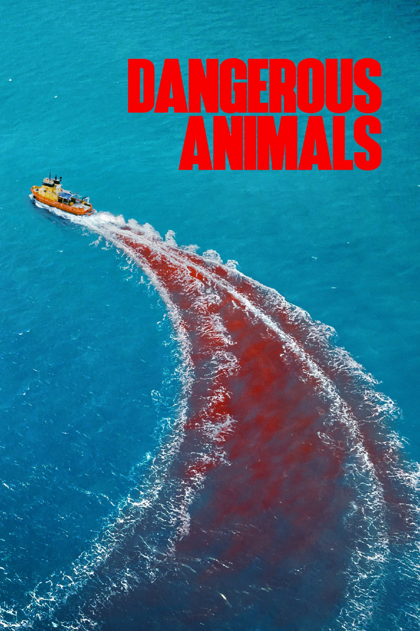 دانلود فیلم Dangerous Animals 2025 حیوانات خطرناک